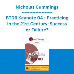Nicholas Cummings - BT06 Keynote 04 - Practicing in the 21st Century: Success or Failure?