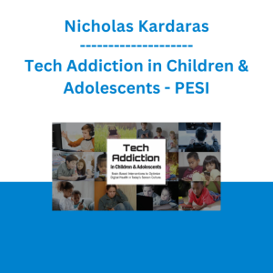 Nicholas Kardaras - Tech Addiction in Children & Adolescents: Brain-Based Interventions to Optimize Digital Health in Today's Screen Culture - PESI
