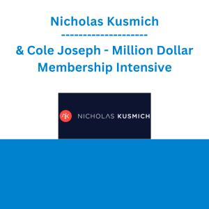Nicholas Kusmich & Cole Joseph - Million Dollar Membership Intensive