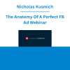 Nicholas Kusmich - The Anatomy Of A Perfect FB Ad Webinar