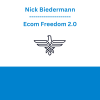 Nick Biedermann - Ecom Freedom 2.0