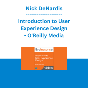 Nick DeNardis - Introduction to User Experience Design - O'Reilly Media