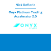 Nick Deflorio - Onyx Platinum Trading Accelerator 2.0