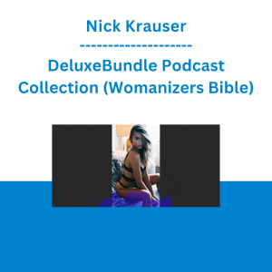Nick Krauser - DeluxeBundle Podcast Collection (Womanizers Bible)