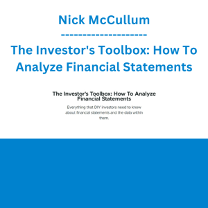 Nick McCullum - The Investor's Toolbox: How To Analyze Financial Statements