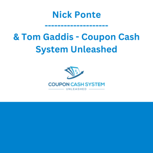 Nick Ponte & Tom Gaddis - Coupon Cash System Unleashed