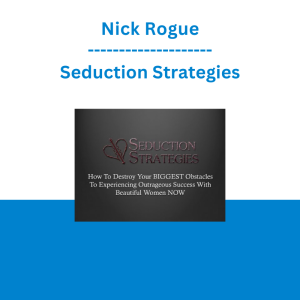 Nick Rogue - Seduction Strategies