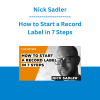 Nick Sadler - How to Start a Record Label in 7 Steps