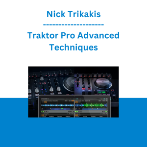 Nick Trikakis - Traktor Pro Advanced Techniques
