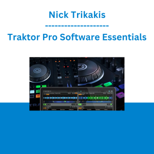 Nick Trikakis - Traktor Pro Software Essentials
