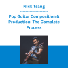 Nick Tsang - Pop Guitar Composition & Production: The Complete Process