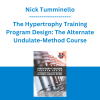 Nick Tumminello - The Hypertrophy Training Program Design: The Alternate Undulate-Method Course