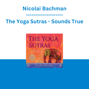 Nicolai Bachman - The Yoga Sutras - Sounds True