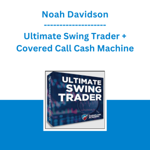 Noah Davidson - Ultimate Swing Trader + Covered Call Cash Machine