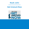 Noah John - Get Unstuck Now