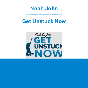 Noah John - Get Unstuck Now