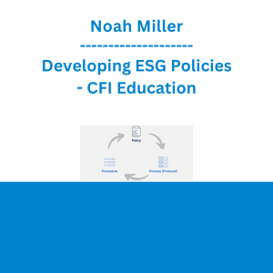 Noah Miller - Developing ESG Policies - CFI Education