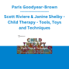 Paris Goodyear-Brown, Scott Riviere & Janine Shelby - Child Therapy - Tools, Toys and Techniques