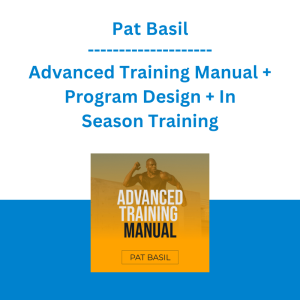 Pat Basil - Advanced Training Manual + Program Design + In Season Training