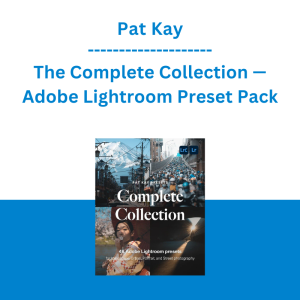 Pat Kay - The Complete Collection — Adobe Lightroom Preset Pack