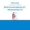 Pat Love - BT14 Invited Address 12 - Relationships 2.0