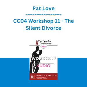 Pat Love - CC04 Workshop 11 - The Silent Divorce: The Effects of Anxiety and Depression on Relationships