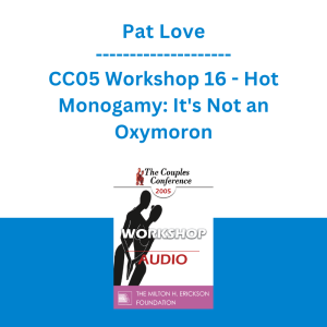 Pat Love - CC05 Workshop 16 - Hot Monogamy: It's Not an Oxymoron