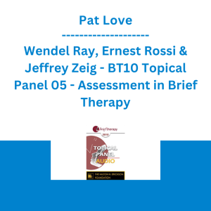 Pat Love, Wendel Ray, Ernest Rossi & Jeffrey Zeig - BT10 Topical Panel 05 - Assessment in Brief Therapy
