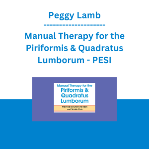 Peggy Lamb - Manual Therapy for the Piriformis & Quadratus Lumborum: Practical Solutions to Back and Sciatic Pain - PESI
