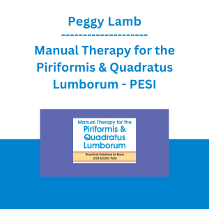 Peggy Lamb - Manual Therapy for the Piriformis & Quadratus Lumborum: The Solution to Back & Pelvic Pain You Are Missing - PESI