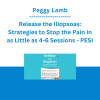 Peggy Lamb - Release the Iliopsoas: Strategies to Stop the Pain in as Little as 4-6 Sessions - PESI