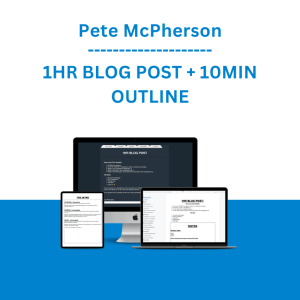 Pete McPherson - 1HR BLOG POST + 10MIN OUTLINE