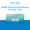 Peter Addy - MDMA-Assisted Psychotherapy & Ecstasy: Cutting-Edge Research, Assessment & Intervention for Trauma, Anxiety & More - PESI