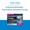 Peter Addy & Michael Mithoefer - Psychedelic-Assisted Therapy: Breakthrough Treatments for Complex Mental Health Disorders