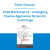 Peter Pearson - CC18 Workshop 11 - Untangling Passive Aggressive Dynamics in Marriage