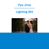 Pye Jirsa - Lighting 301