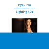 Pye Jirsa - Lighting 401