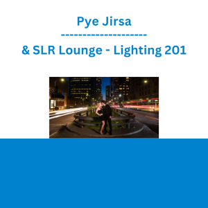 Pye Jirsa & SLR Lounge - Lighting 201