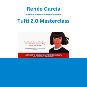 Renée Garcia - Tufti 2.0 Masterclass