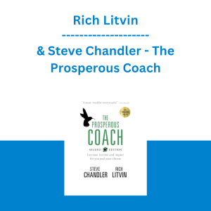 Rich Litvin & Steve Chandler - The Prosperous Coach