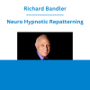 Richard Bandler - Neuro Hypnotic Repatterning