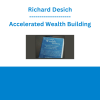 Richard Desich - Accelerated Wealth Building