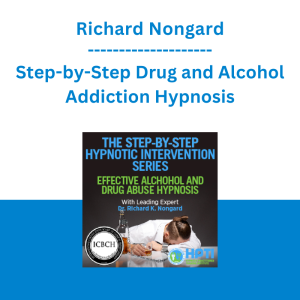 Richard Nongard - Step-by-Step Drug and Alcohol Addiction Hypnosis