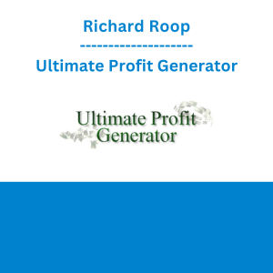 Richard Roop - Ultimate Profit Generator