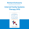 Richard Schwartz - Internal Family Systems Therapy (IFS)