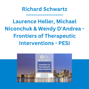 Richard Schwartz, Laurence Heller, Michael Niconchuk & Wendy D'Andrea - Frontiers of Therapeutic Interventions - PESI
