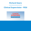 Richard Sears - Clinical Supervision: An Evidence-Based Framework for Developing Competent, Compassionate, and Skilled Clinicians - PESI