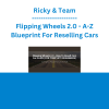 Ricky & Team - Flipping Wheels 2.0 - A-Z Blueprint For Reselling Cars