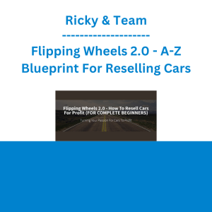 Ricky & Team - Flipping Wheels 2.0 - A-Z Blueprint For Reselling Cars