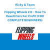 Ricky & Team - Flipping Wheels 2.0 - How To Resell Cars For Profit (FOR COMPLETE BEGINNERS)
